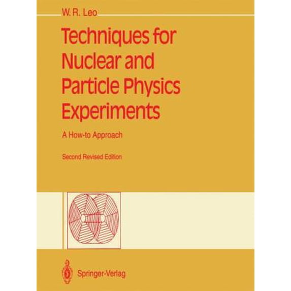 Pre-Owned Techniques for Nuclear and Particle Physics Experiments: A How-To Approach (Paperback) 3540572805 9783540572800