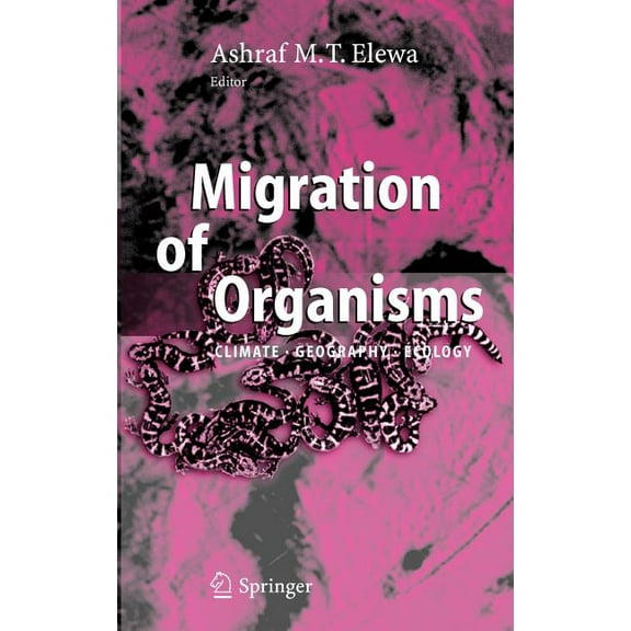 Migration of Organisms: Climate. Geography. Ecology, (Hardcover)