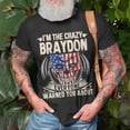 thumbnail image 3 of Braydon Name Im The Crazy Braydon TShirt, 3 of 6