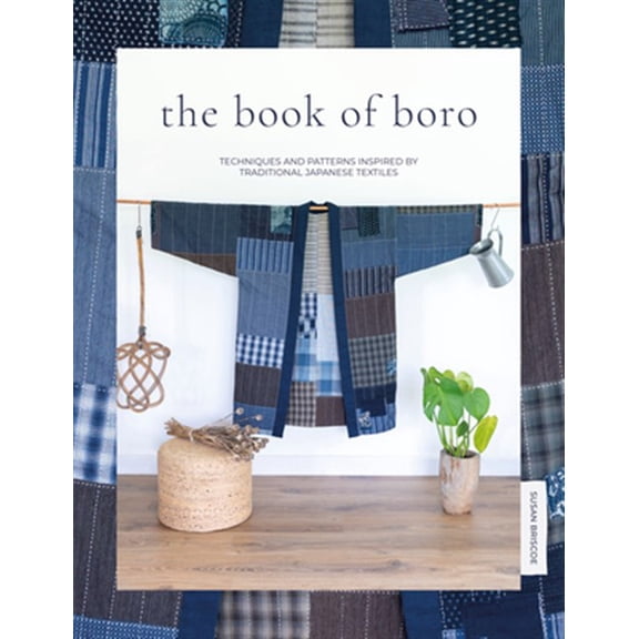 Pre-Owned The Book of Boro: Techniques and patterns inspired by traditional Japanese textiles Paperback