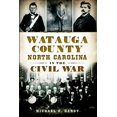 thumbnail image 1 of Pre-Owned Watauga County, North Carolina, in the Civil War (Paperback) 1609498887 9781609498887, 1 of 2