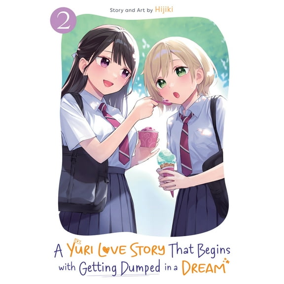 A Yuri Manga That Starts with Getting Re A Yuri Love Story That Begins with Getting Dumped in a Dream Vol. 2, (Paperback)