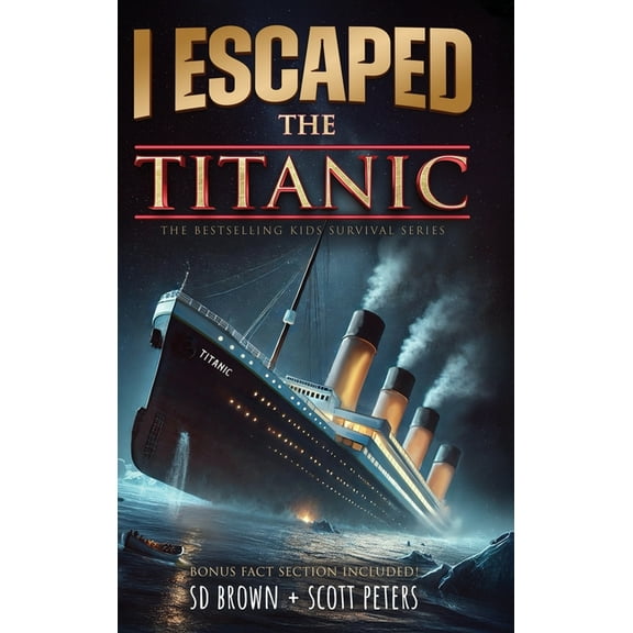 I Escaped I Escaped The Titanic: The Sinking of the Titanic, 1912, Book 19, (Hardcover)
