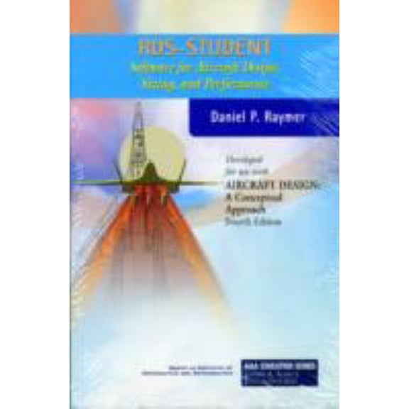 Pre-Owned RDS-Student: Software for Aircraft Design, Sizing, And Performance (AIAA Education Series) (Paperback) 1563478315 9781563478314