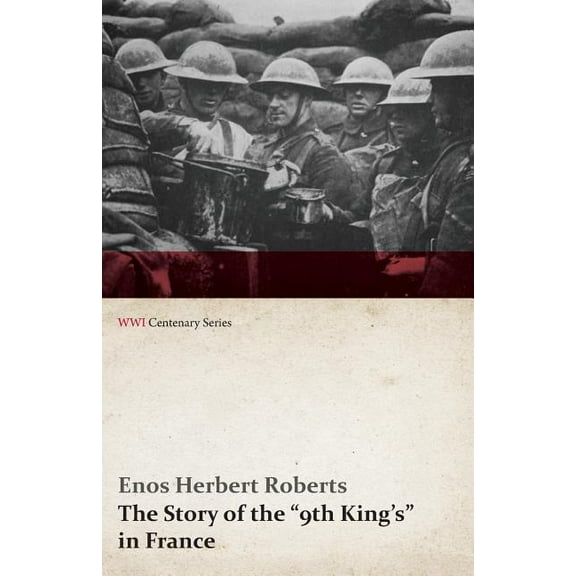 The Story of the 9th King's in France (Wwi Centenary Series), (Paperback)