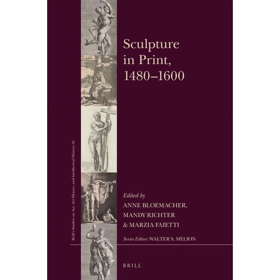 Brill's Studies on Art, Art History Sculpture in Print, 1480-1600, Book 52, (Hardcover)
