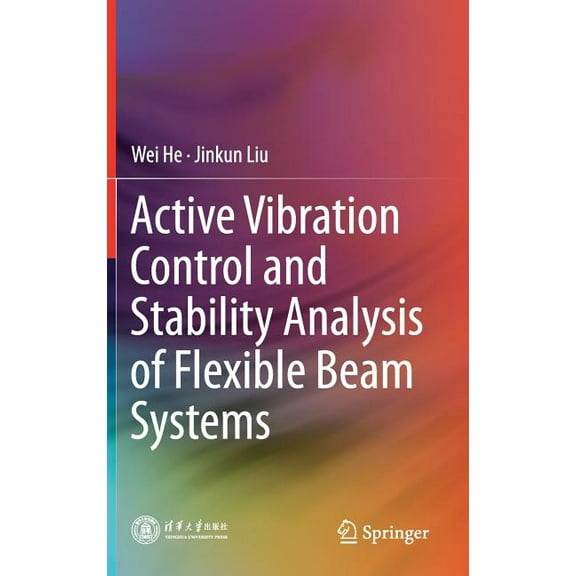 Active Vibration Control and Stability Analysis of Flexible Beam Systems, (Hardcover)