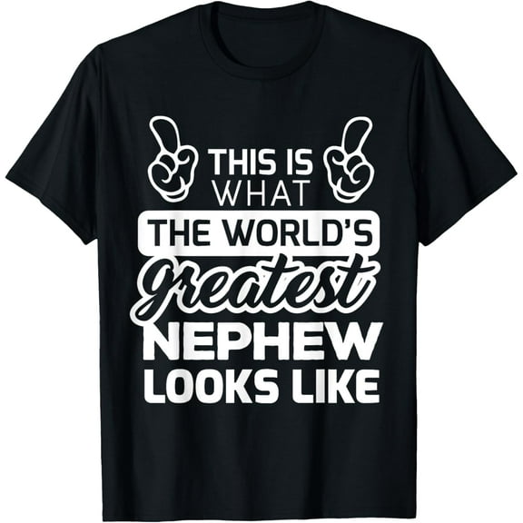 World's Greatest Nephew Best Nephew Ever T-Shirt T-Shirt