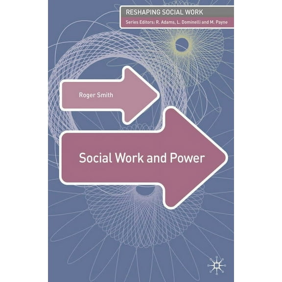 Reshaping Social Work Social Work and Power, Book 9, (Paperback)