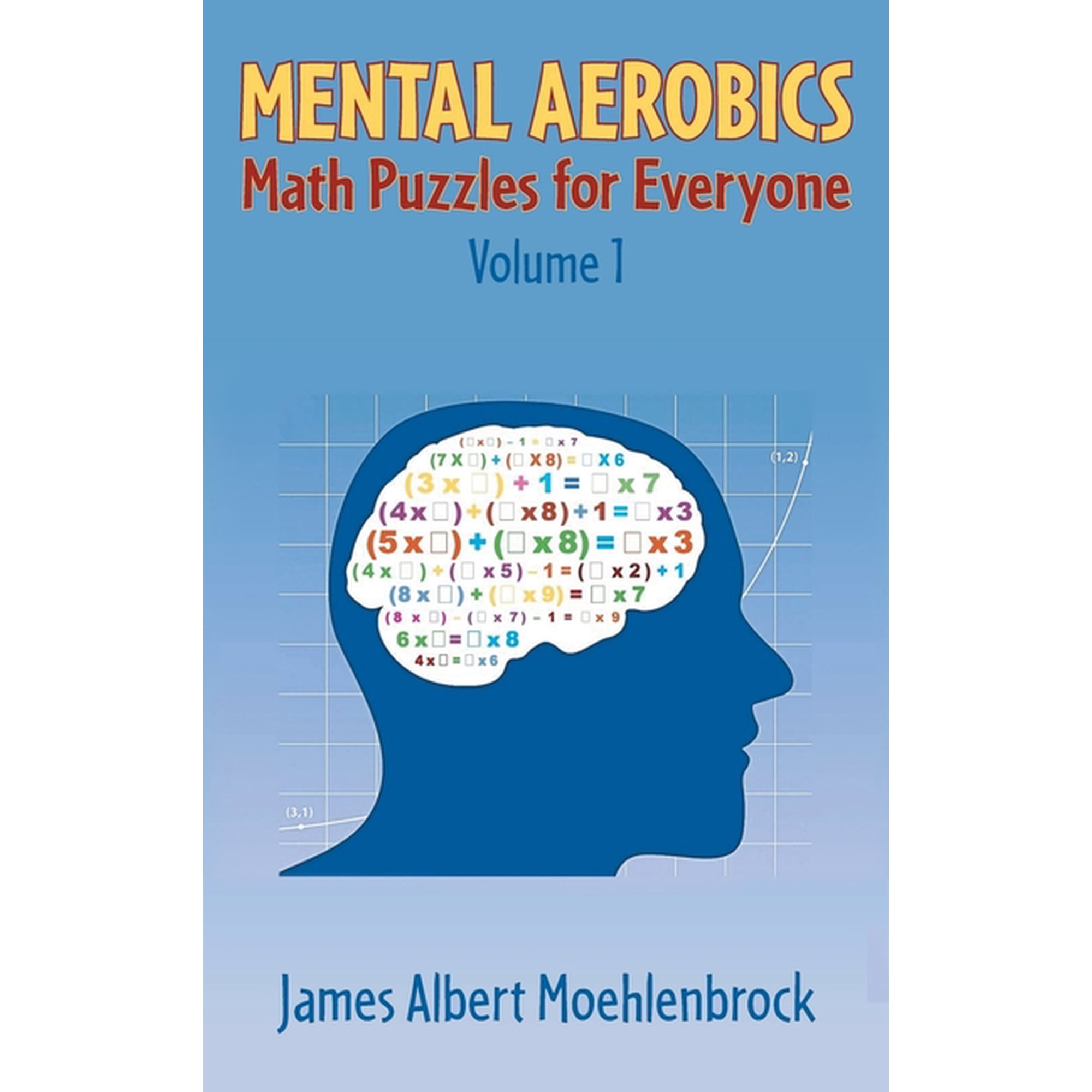 Mental Aerobics -- Math Puzzles for Everyone, (Hardcover)