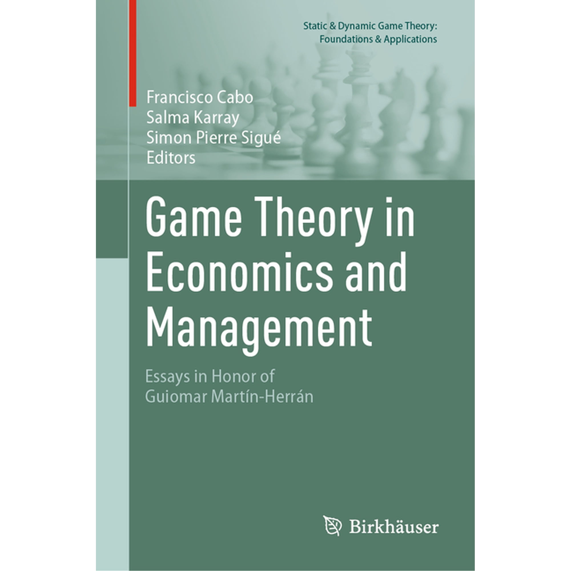 Static & Dynamic Game Theory: Foundation Game Theory in Economics and Management: Essays in Honor of Guiomar MartÃn-HerrÃ¡n, (Hardcover)