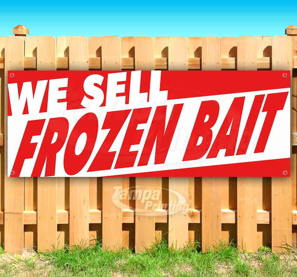 WE SELL FROZEN BAIT 13 oz heavy duty vinyl banner sign with metal