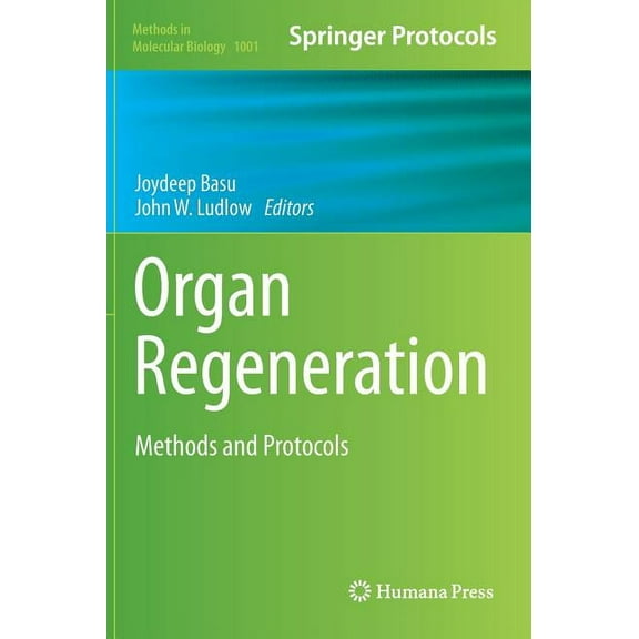 Methods in Molecular Biology Organ Regeneration: Methods and Protocols, Book 1001, (Hardcover)