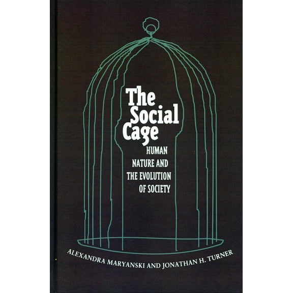 The Social Cage: Human Nature and the Evolution of Society, (Hardcover)