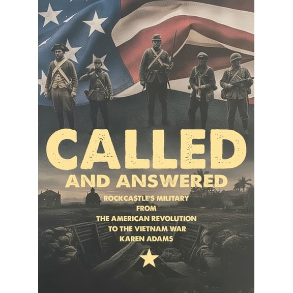 Called And Answered: Rockcastle's Military From The American Revolution To The Vietnam War, (Hardcover)