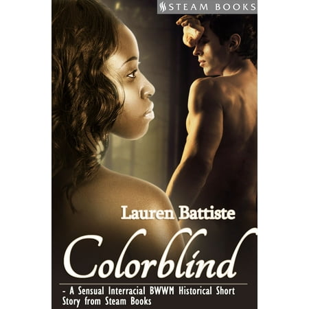 Colorblind - A Sensual Interracial BWWM Historical Erotic Romance Short Story from Steam Books -