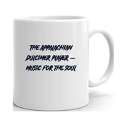 The Appalachian Dulcimer Player - Music For The Soul Slasher Style Ceramic Dishwasher And Microwave Safe Mug By Undefined Gifts