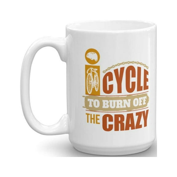 Cycle To Burn Off The Crazy Cycling Fitness Coffee & Tea Gift Mug for Men & Women Cyclist (15oz)