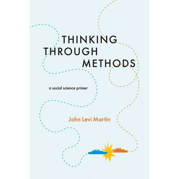 Thinking Through Methods: A Social Science Primer, (Paperback)