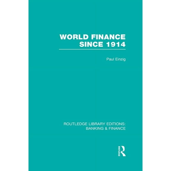 Routledge Library Editions: Banking & Fi World Finance Since 1914 (RLE Banking & Finance), (Hardcover)