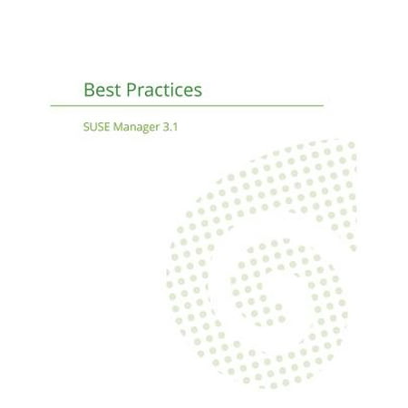 Suse Manager 3.1 : Best Practices Guide