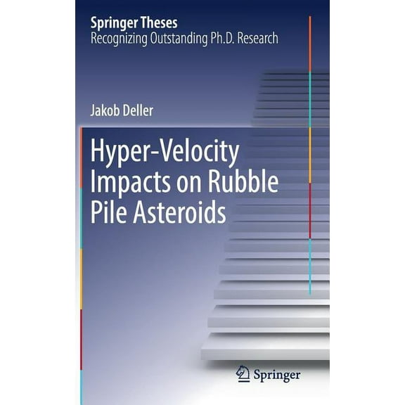 Springer Theses Hyper-Velocity Impacts on Rubble Pile Asteroids, (Hardcover)