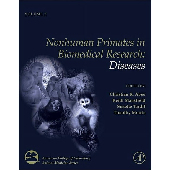 American College of Laboratory Animal Me Nonhuman Primates in Biomedical Research: Diseases Volume 2, Book 2, (Paperback)