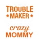 thumbnail image 2 of I'M NOT A TROUBLE *MAKER* I JUST TAKE AFTER MY crazy MOMMY Print Boy'S Cotton T-Shirt, 2 of 7