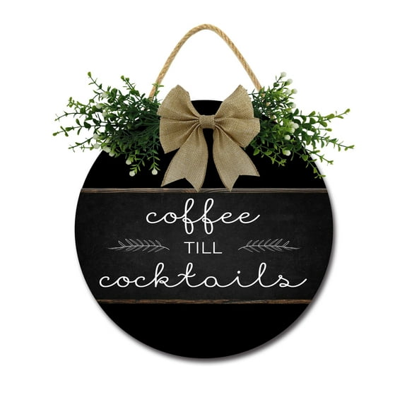 Coffee Till Cocktails Sign for Front Door Decorations, Rustic Round Wood Holiday Sign, Front Door Wreath Burlap Wooden Hanging Signs for Outdoor Farmhouse Porch Home Christmas Holiday Decor