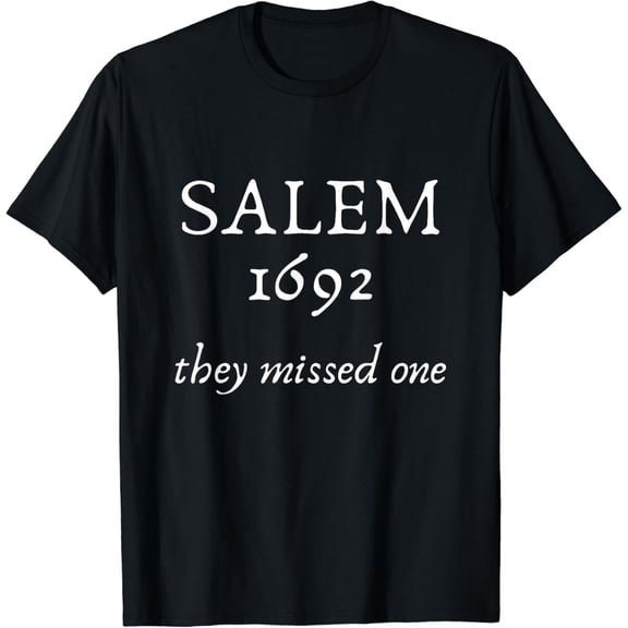 Funny Salem 1692, Salem 1692 they Missed One, Cool Hallo T-Shirt