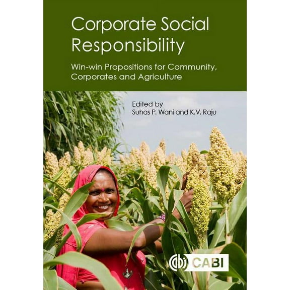 Corporate Social Responsibility: Win-Win Propositions for Communities, Corporates and Agriculture, (Hardcover)