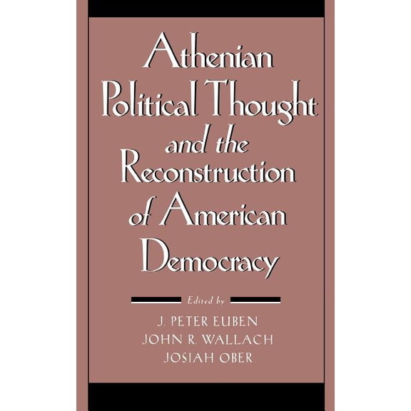 Athenian Political Thought and the Reconstitution of American Democracy, (Hardcover)