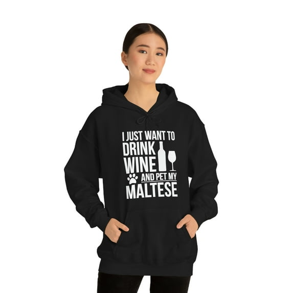 I want to drink wine and pet my Maltese Dog Owner Unisex Hoodie S-5XL