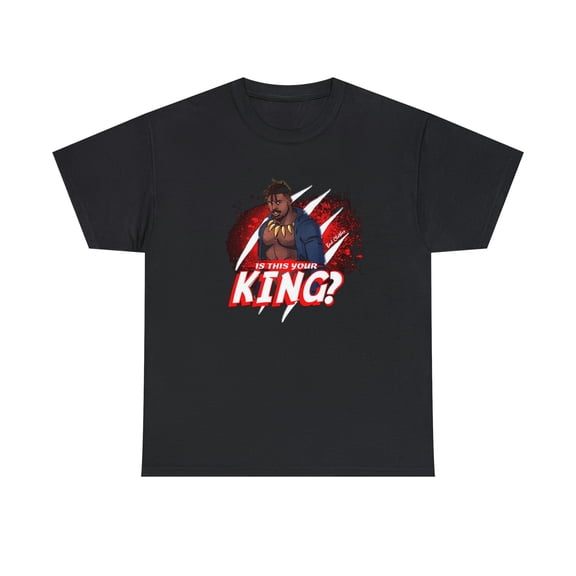"Is This Your King" T-Shirt