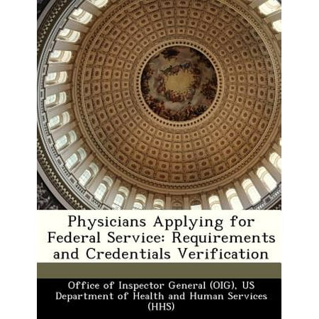 Physicians Applying for Federal Service : Requirements and Credentials