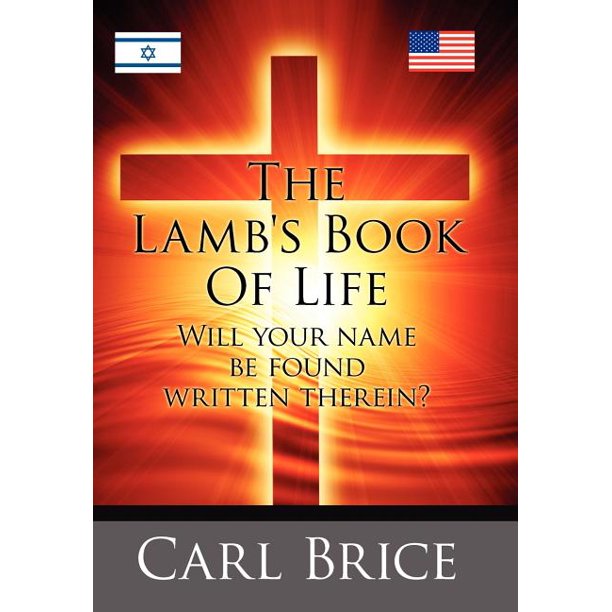 The Lamb's Book of Life Will Your Name Be Found Written Therein