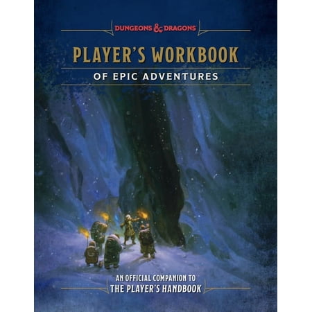 Dungeons & Dragons Player s Workbook of Epic Adventures (Dungeons & Dragons): An Official Companion to the Player s Handbook (Hardcover)