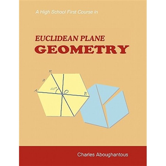 Pre-Owned A High School First Course in Euclidean Plane Geometry (Paperback)