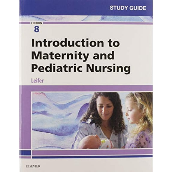 Pre-Owned Study Guide for Introduction to Maternity and Pediatric Nursing (Paperback) 0323567541 9780323567541