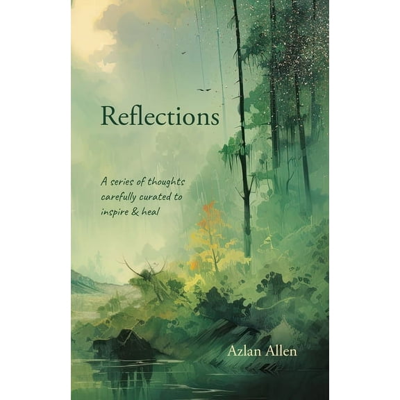 Reflections: A series of thoughts carefully curated to inspire & heal, (Paperback)