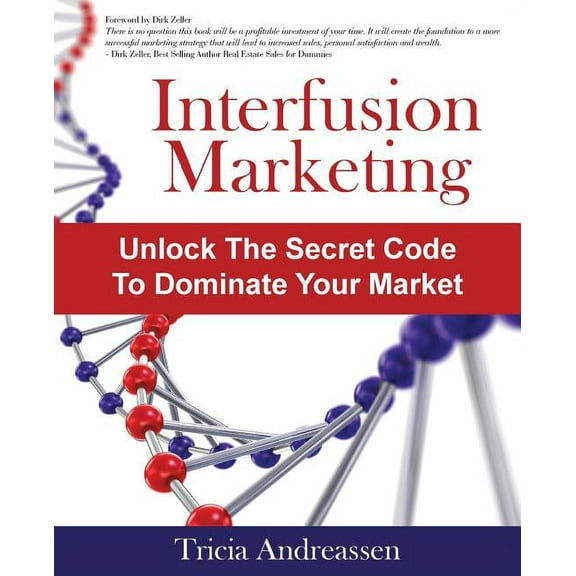 Interfusion Marketing: Unlock the Secret Code to Dominate Your Market, (Paperback)