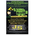 thumbnail image 1 of Pre-Owned Android Programming in a Day! & JavaScript Professional Programming Made Easy, 1 of 1