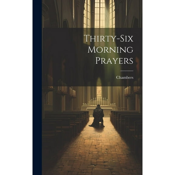 Thirty-Six Morning Prayers (Hardcover)