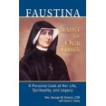 thumbnail image 1 of Pre-Owned Faustina, a Saint for Our Times: A Personal Look at Her Life, Spirituality, and Legacy (Paperback) 159614226X 9781596142268, 1 of 1
