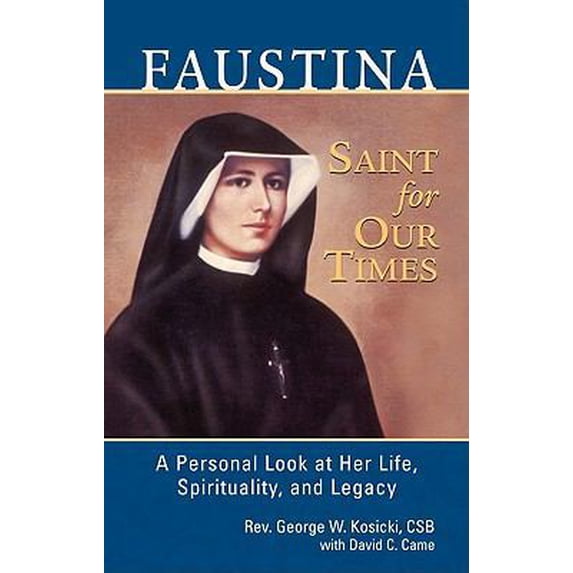 Pre-Owned Faustina, a Saint for Our Times: A Personal Look at Her Life, Spirituality, and Legacy (Paperback) 159614226X 9781596142268