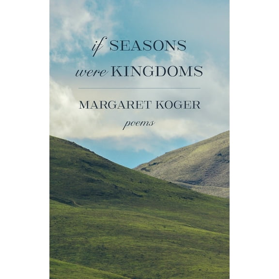 If Seasons Were Kingdoms, (Paperback)