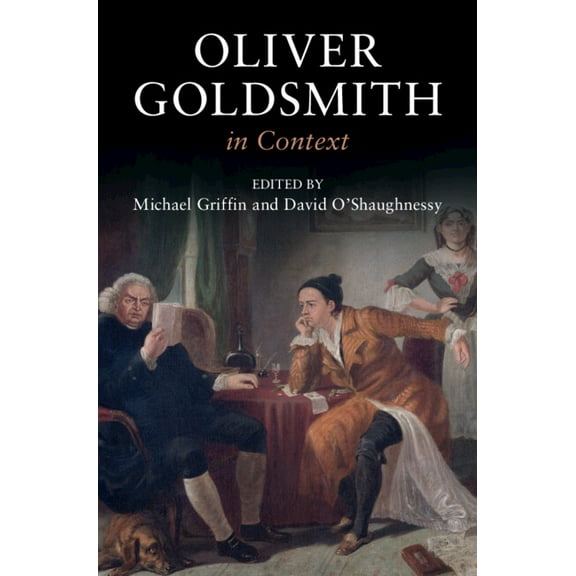 Literature in Context Oliver Goldsmith in Context, (Hardcover)