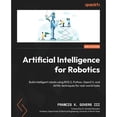 thumbnail image 1 of Pre-Owned Artificial Intelligence for Robotics - Second Edition: Build intelligent robots using ROS 2, Python, OpenCV, and AI/ML t, (Paperback), 1 of 1