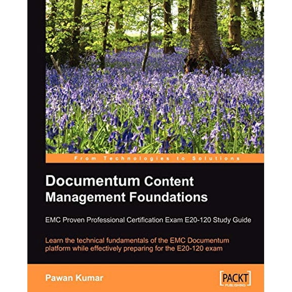 Pre-Owned Documentum Content Management Foundations: EMC Proven Professional Certification Exam E20-120 Study Guide (Paperback) 1847192408 9781847192400