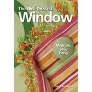 The Well-Dressed Window : Measure, Sew, Hang (Edition 2) (Paperback)